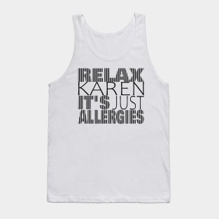 RELAX KAREN IT'S JUST ALLERGIES - RKIJA_vl3 Tank Top